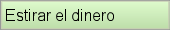 Estirar el dinero