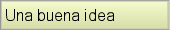 Una buena idea